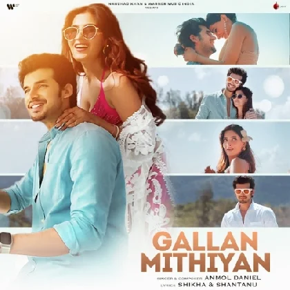 Gallan Mithiyan - Anmol Daniel