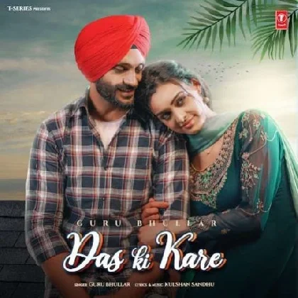 Das Ki Kare - Guru Bhullar