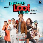 Hume Toh Loot Liya (Title Track)