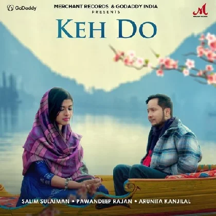 Keh Do - Pawandeep Rajan