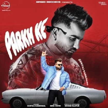 Parkh Ke - Guntaj Dandiwal