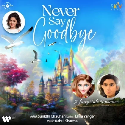 Never Say Goodbye - Sunidhi Chauhan