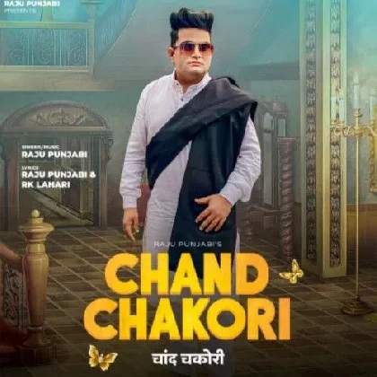 Chand Chakori - Raju Punjabi