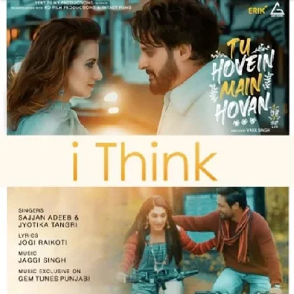 I Think (Tu Hovein Main Hovan)