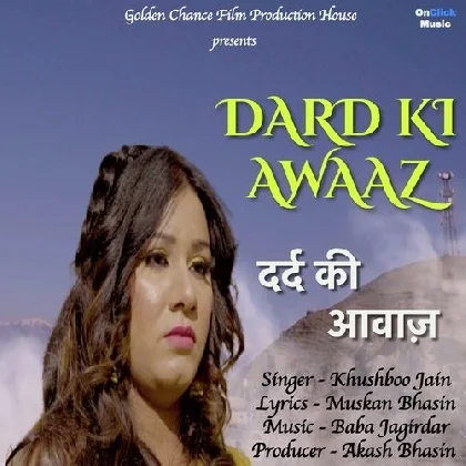 Dard Ki Awaaz - Khushboo Jain