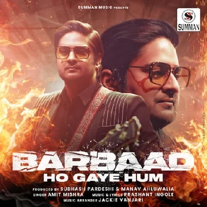 Barbaad Ho Gaye Hum - Amit Mishra