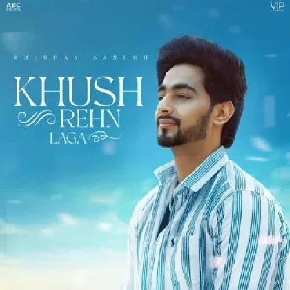 Khush Rehn Laga - Kulshan Sandhu