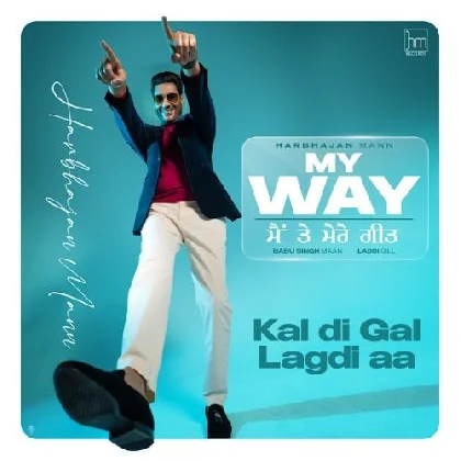 Kal Di Gal Lagdi Aa - Harbhajan Mann