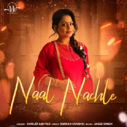 Naal Nachle - Gurlez Akhtar