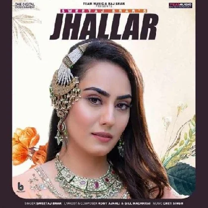 Jhallar - Sweetaj Brar