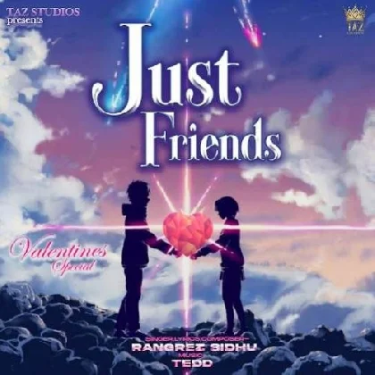 Just Friends - Rangrez Sidhu