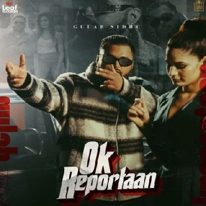 Ok Reportaan - Gulab Sidhu