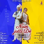 Nain Jatti De - Feroz Khan