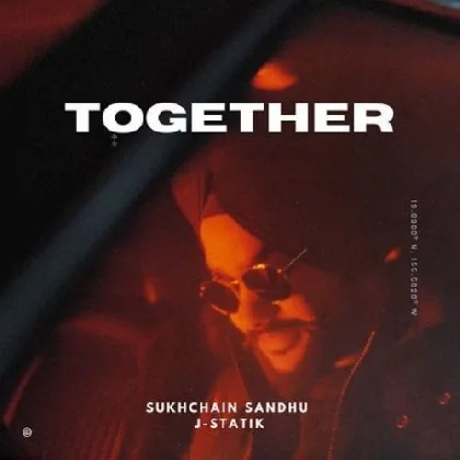 Together - Sukhchain Sandhu