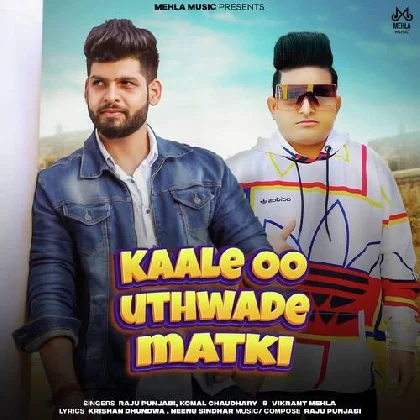 Kaale Oo Uthwade Matki - Raju Punjabi