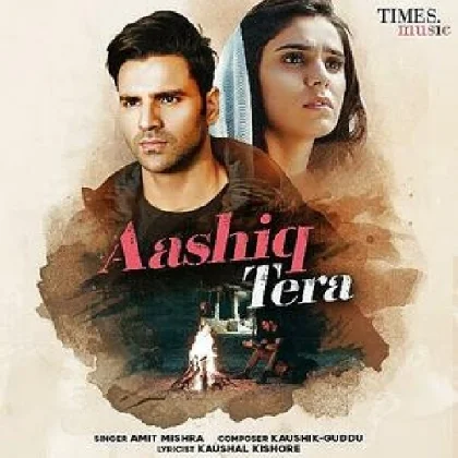 Aashiq Tera - Amit Mishra