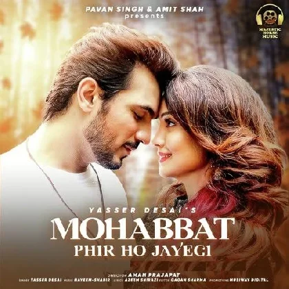 Mohabbat Phir Ho Jayegi - Yasser Desai