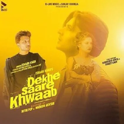 Dekhe Saare Khwaab - Ishaan Khan