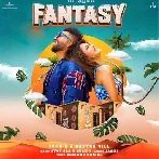 Fantasy - Sukh-E, Aastha Gill