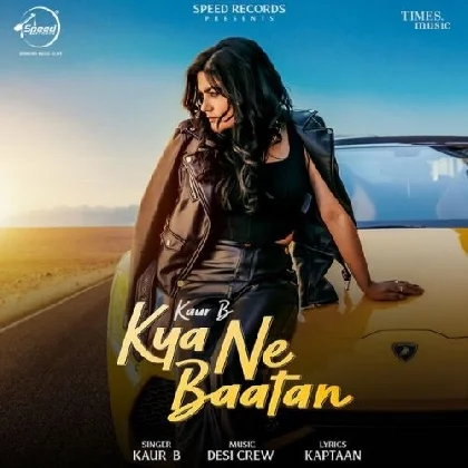 Kya Ne Baatan - Kaur B