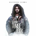 Na Hona Tumse Door - Gajendra Verma