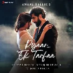 Pyaar Ek Tarfaa - Amaal Mallik