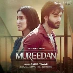 Mureedan - Ankit Tiwari