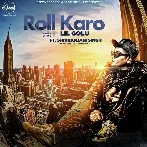 Roll Karo - Lil Golu