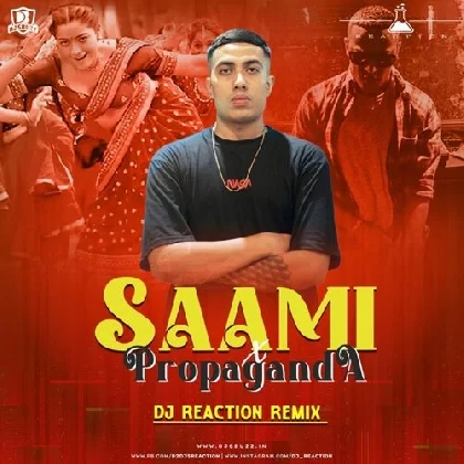 Saami X Propaganda (Remix) - DJ Reaction