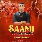 Saami X Propaganda (Remix) - DJ Reaction