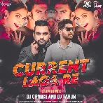 CURRENT LAGA RE (TAPORI MIX) - DJ ORANGE x DJ TARUN