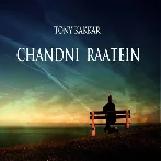 Chandni Ratein - Tony Kakkar