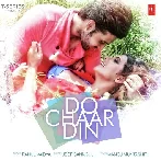 Do Chaar Din - Rahul Vaidya