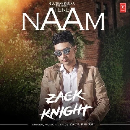 Tere Naam - Zack Knight