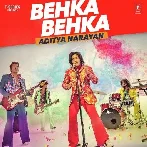 Behka Behka - Aditya Narayan