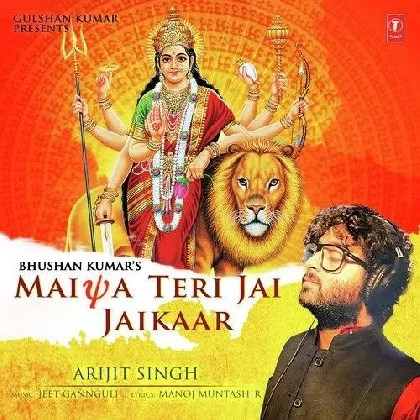 Maiya Teri Jai Jaikaar - Arijit Singh