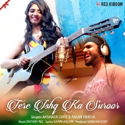 Tere Ishq Ka Suroor - Aman Trikha