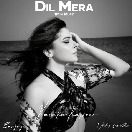 Dil Mera - Kanika Kapoor