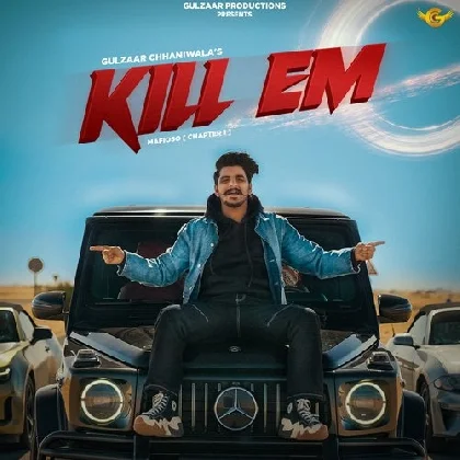 Kill Em - Gulzaar Chhaniwala