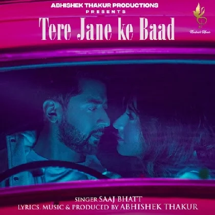 Tere Jane Ke Baad - Saaj Bhatt