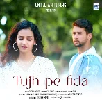 Tujh Pe Fida - Shahid Mallya