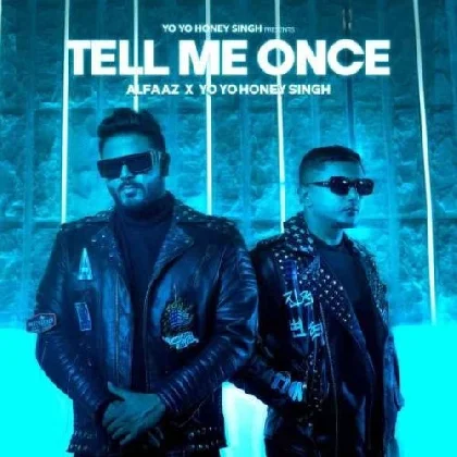 Tell Me Once - Yo Yo Honey Singh