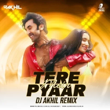 Tere Pyaar Mein - DJ Akhil Remix