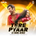 Tere Pyaar Mein - DJ Akhil Remix