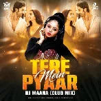 Tere Pyaar Mein (Club Mix) - DJ Maana