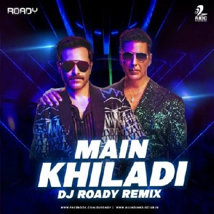 Main Khiladi (Remix) - DJ Roady