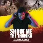 Show Me The Thumka (Remix) - DJ SNZ