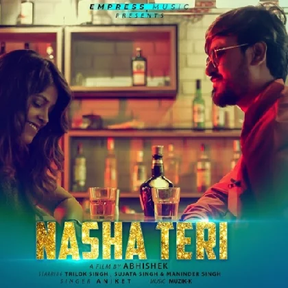 Nasha Teri - Aniket