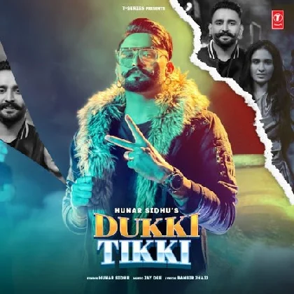 Dukki Tikki - Hunar Sidhu