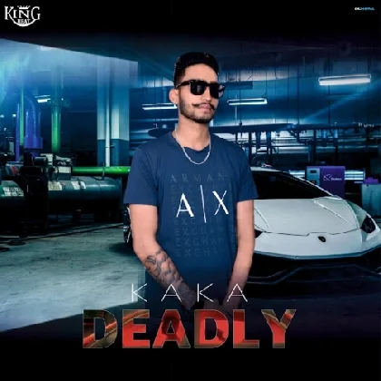 Deadly - Kaka